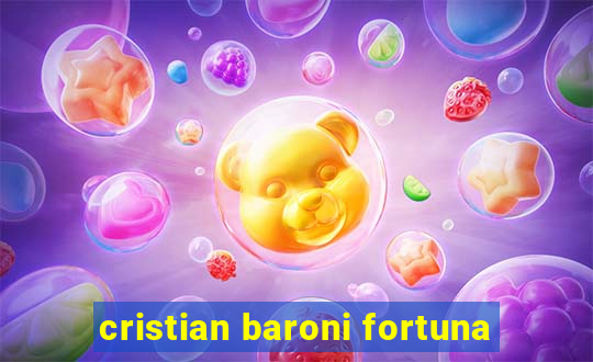 cristian baroni fortuna